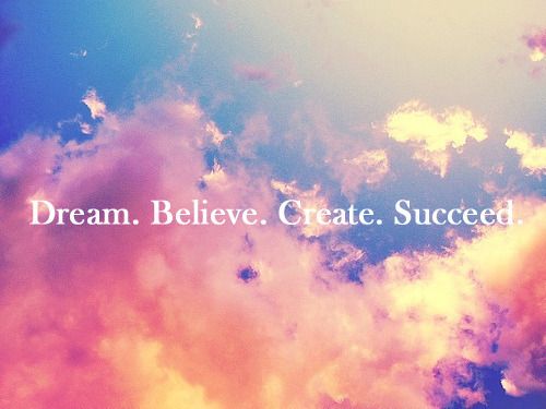 dream succeed create