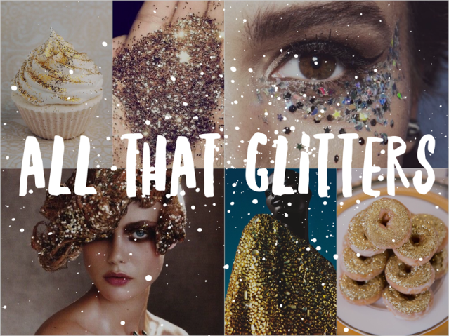 glitter, sparkles, twinkle. all that